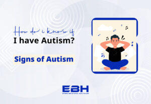 How Do I Know if I Have Autism? Signs of Autism